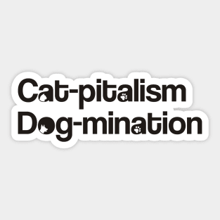 Cat-pitalism Dog-mination Sticker